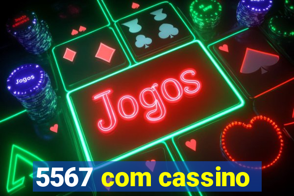 5567 com cassino